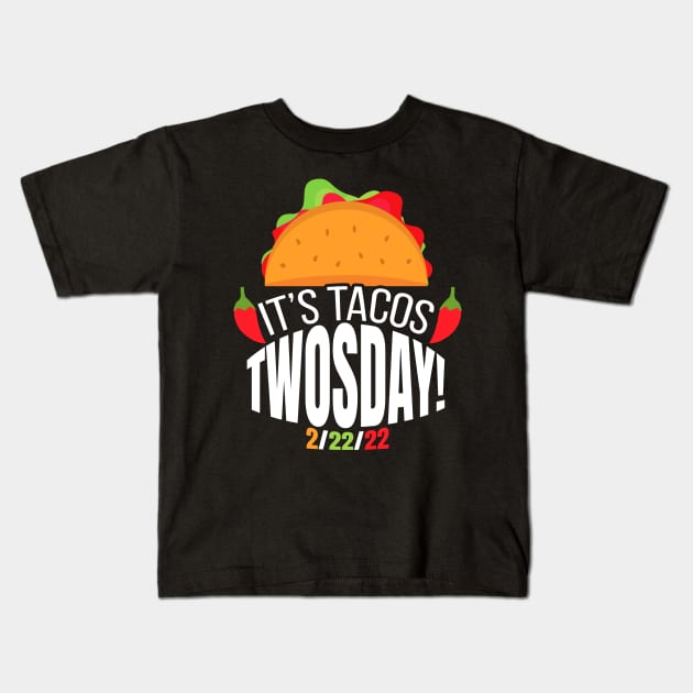 Sarcastic Taco Of Humorous Twosday Quote 2/22/22 Kids T-Shirt by medrik